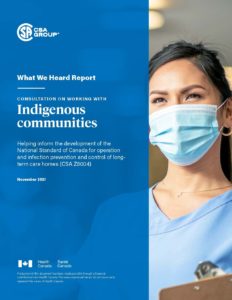 Title page of the What We Heard Report from the consultation session with Indigenous communities on a new CSA Standard for long-term care homes