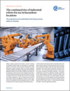 The Continued Rise of Industrial Robots for Use in Hazardous Locations